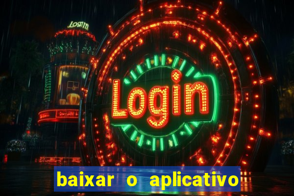 baixar o aplicativo vai de bet